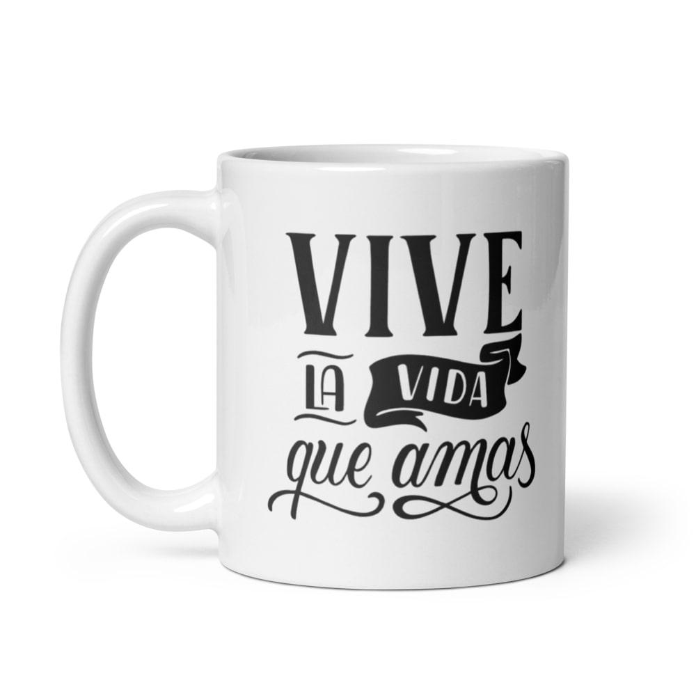 Taza Mug 11 Oz Vive La Vida Que Amas pulgadas img #1