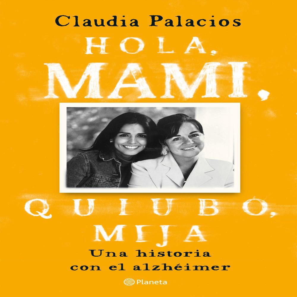 Hola, Mami, Quiubo, Mija, Palacios, Claudia img #1