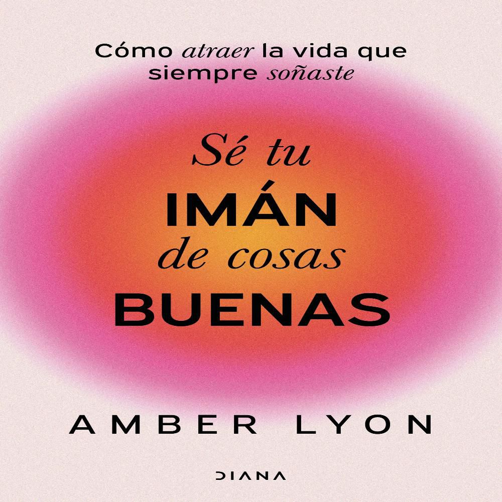 Sé Tu Imán De Cosas Buenas, Lyon, Amber img #1