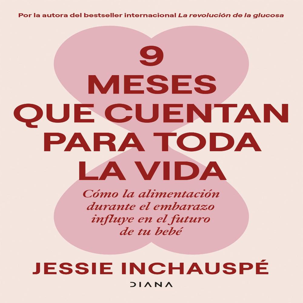 9 Meses Que Cuentan Para Toda La Vida, Inchauspé, Jessie img #1